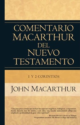 Comentario Nuevo Testamento Macarthur: 1 Y 2 Corintios (Tapa Dura)