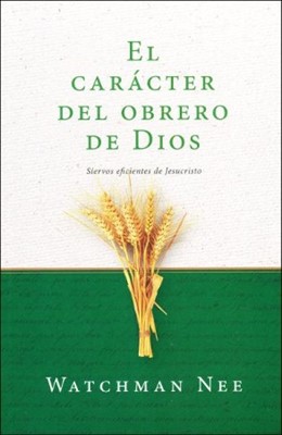 El Carácter Del Obrero De Dios