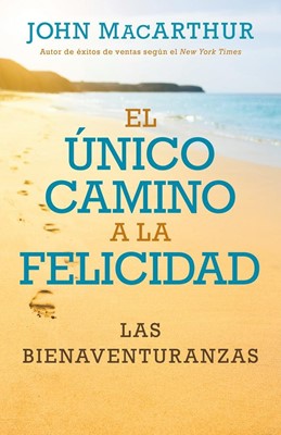 El Único camino a la felicidad (Rústica)