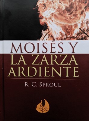 Moises Y La Zarza Ardiente (Rústica)