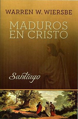 Maduros En Cristo-Santiago (Rústica)