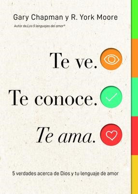 Te Ve,Te Conoce,Te Ama (Rústica)