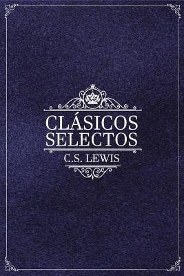 Clásicos Selectos De C. S. Lewis (Tapa Dura )