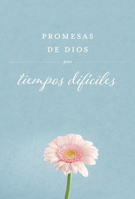 Promesas de Dios para tiempos difíciles (Rústica)