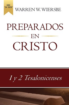 Preparados en Cristo: 1 y 2 Tesalonicenses (Rústica)