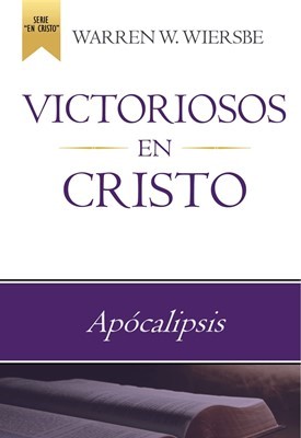 Victoriosos en Cristo: Apocalipsis (Rústica)