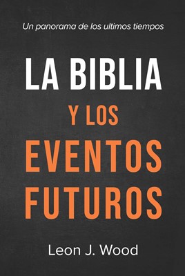 La Biblia Y Los Eventos Futuros