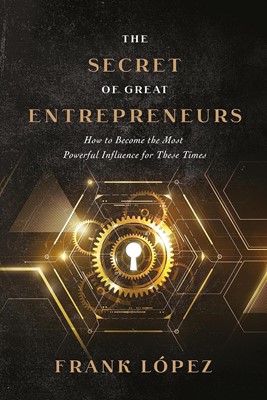 The Secret of Great Entrepreneurs