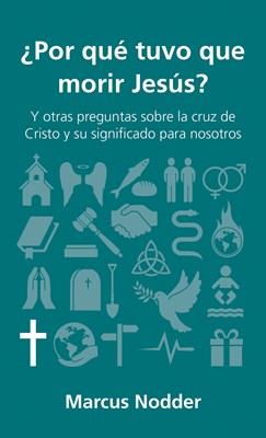 ¿Por qué Tuvo que Morir Jesús?
