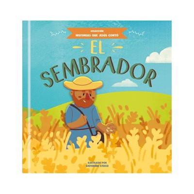 Parábolas de Jesús: El Sembrador (Tapa Dura)