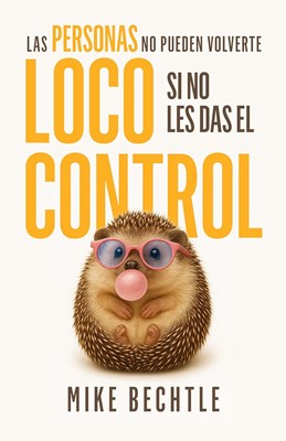 Las Personas No Pueden Volverte Loco Si No le das el Control