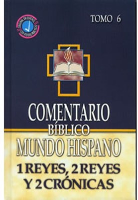 Comentario Biblico Mundo Hispano- Tomo 6  1 Reyes, 2 Reyes Y 2 Crónicas