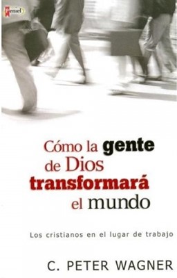 Cómo La Gente De Dios Transformará El Mundo
