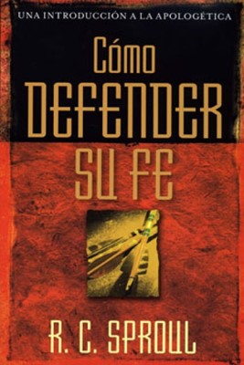 Cómo Defender Su Fe (Rústica) [Libro]