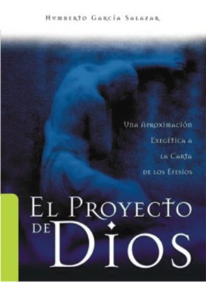 El Proyecto De Dios En La Carta A Los Efesios