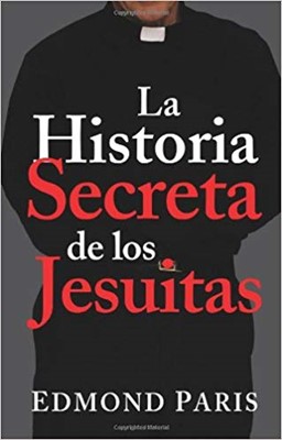 La Historia Secreta de los Jesuítas (Rústica)