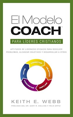 El Modelo Coach: Para Líderes Cristianos