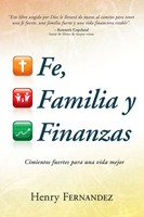 Fe, familia y finanzas - Cimientos fuertes para una vida mejor