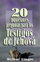 20 inquietantes preguntas para los Testigos de Jehová (Rústica)
