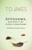 Ayúdenme, he Caído y no Puedo Levantarme (Rústica)