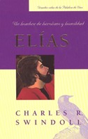 Elías: Un Hombre De Heroismo Y Humildad (Tapa suave) [Libro]