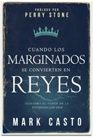Cuando los marginados se convierten en reyes (Rústica) [Libro]