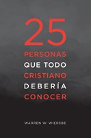 25 Personas que Todo Cristiano Debería Conocer (Rústica) [Libro]