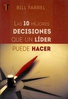 Las 10 mejores decisiones que un líder puede hacer (Rústica) [Libro]