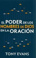 El Poder De Los Nombres De Dios En La Oración (Rústica)