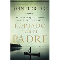 Forjado Por El Padre (Rústica)