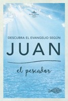 Descubra el Evangelio Según San Juan (Rústica)
