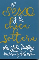 El Sexo Y La Chica Soltera (Rustica)