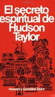 El Secreto Espiritual de Hudson Taylor (Rústica)