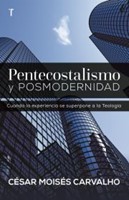 Pentecostalismo y Posmodernidad (Rústica)