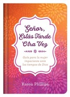 Señor Estas Tarde Otra Vez (Tapa Dura)
