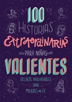 100 Historias Extraordinarias Para Niñas Valientes