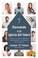 Bienvenido a La Iglesia Del Futuro (Rústica)