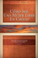 Como Ser Una Mujer Libre En Cristo (Rústica)