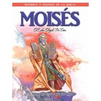 Hombres y Mujeres De La Biblia - Moisés
