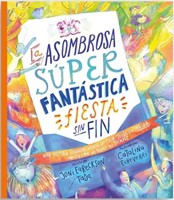 La Asombrosa Super Fantastica Fiesta Sin Fin (Tapa Dura) [Libro]
