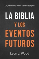La Biblia Y Los Eventos Futuros (Rústica )