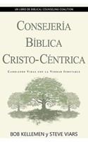 Consejería Bíblica Cristo-Céntrica (Tapa Dura)