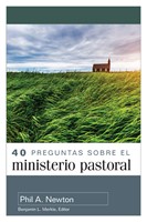 40 Preguntas sobre El Ministerio Pastoral (Rústica)