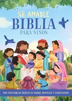 Sé Amable Biblia para Niños (Tapa Dura )
