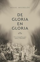 De Gloria en Gloria (Rústica)