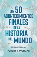 Los 50 Acontecimientos Finales de la Historia del Mundo (Rústica)