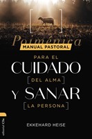 Manual pastoral para Cuidar el Alma y Sanar la Persona (Rústica)