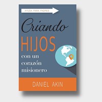 Criando Hijos con un Corazón Misionero (Rústica)