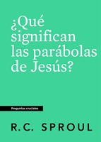 ¿Qué Significan las Parábolas de Jesús? (Rústica)