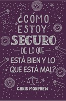 ¿Cómo estoy seguro de lo que está bien y lo que está mal? (Rústica)